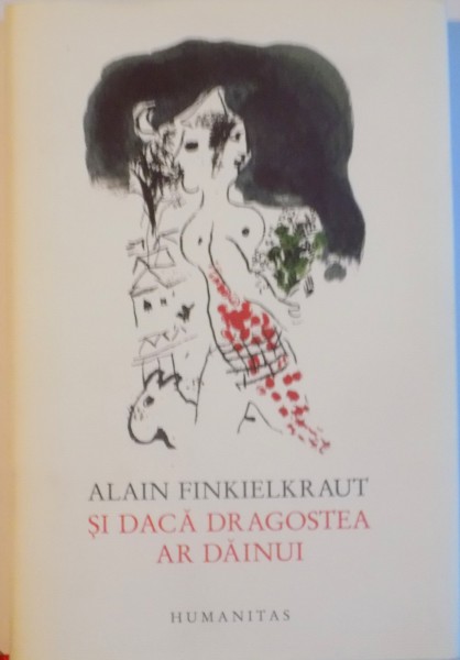 SI DACA DRAGOSTEA AR DAINUI de ALAIN FINKIELKRAUT, 2015