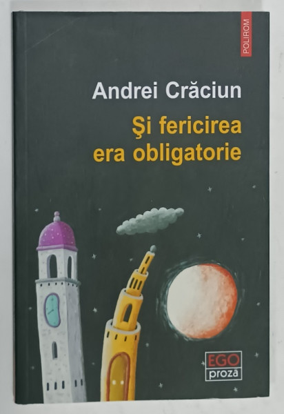 SI FERICIREA ERA OBLIGATORIE de ANDREI CRACIUN , 2019