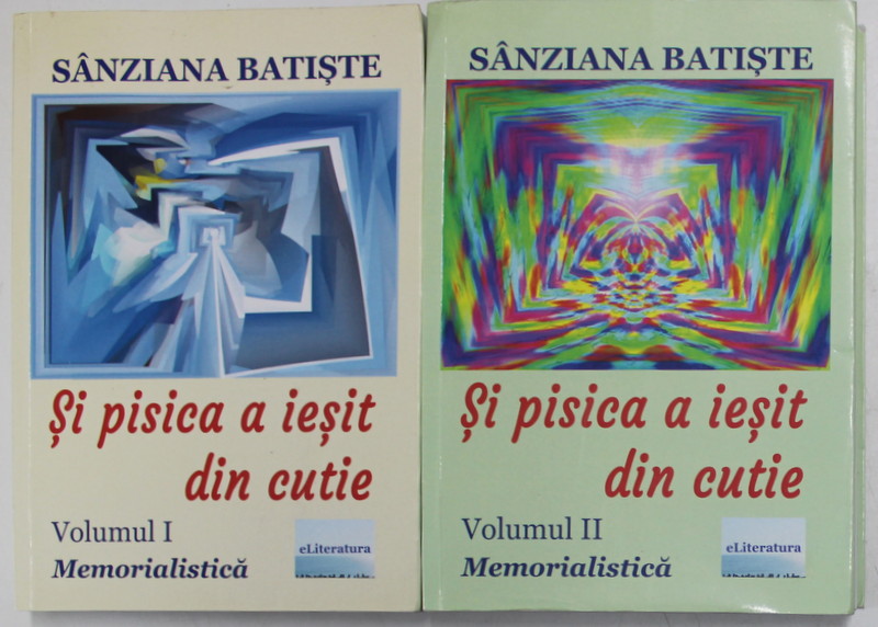 SI PISICA A IESIT DIN CUTIE , VOLUMELE  I - II , MEMORIALISTICA de SANZIANA BATISTE , 2021