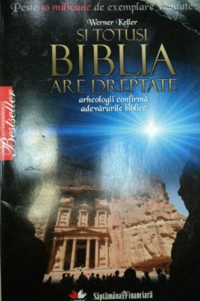 SI TOTUSI BIBLIA ARE DREPTATE de WERNER KELLER , 2009
