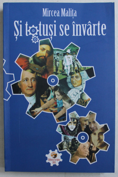SI TOTUSI SE INVARTE de MIRCEA MALITA , 2015