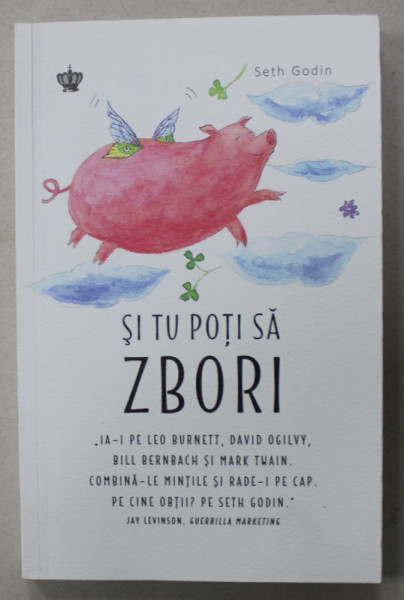 SI TU POTI SA ZBORI de SETH GODIN , 2018