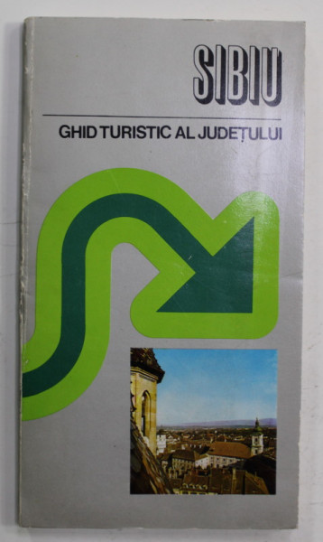 SIBIU - GHID TURISTIC AL JUDETULUI de VICTOR VOICU - VEDEA ...MIRCEA OPRISIU , 1979