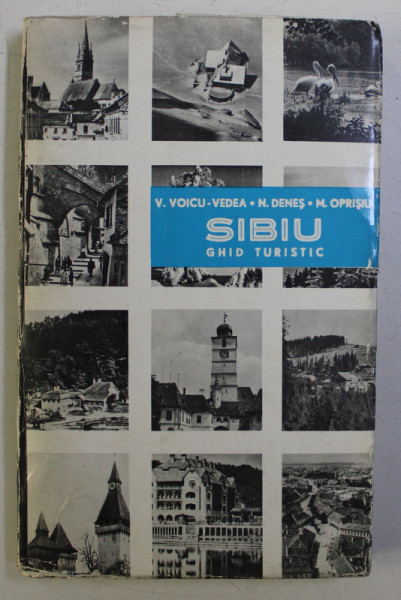 SIBIU - GHID TURISTIC de V. VOICU , N. DENES , M. OPRISOIU , 1973