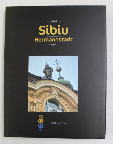 SIBIU - HERMANNSTADT , ALBUM DE FOTOGRAFIE CU TEXT IN ROMANA , ENGLEZA SI GERMANA , 2006
