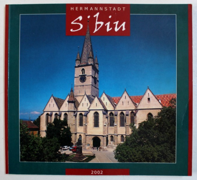 SIBIU - HERMANNSTADT , ALBUM DE FOTOGRAFIE CU TEXTE IN ROMANA - GERMANA - ENGLEZA - FRANCEZA de GHEORGHE LAZAROIU , 2002