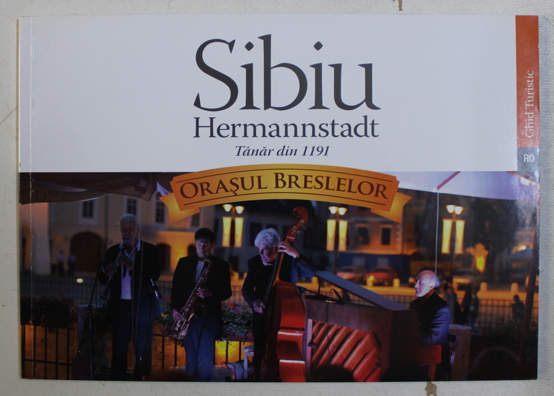 SIBIU - HERMANNSTADT - TANAR DIN 1191  - GHID TURISTIC , 2011