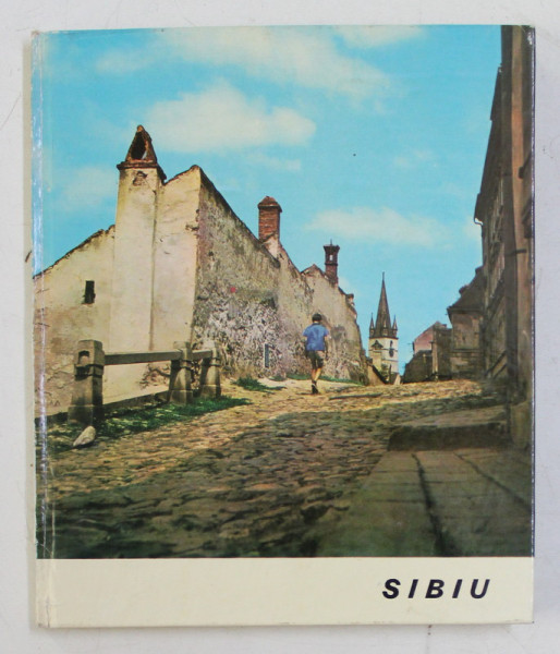 SIBIU , text de P. SCHUSTER , fotografii de E . HOFER ( E. PIAP ) , 1968