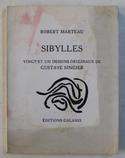 SIBYLLES  par ROBERT MARTEAU , vingt et un dessins originaux de GUSTAVE SINGER , 1971