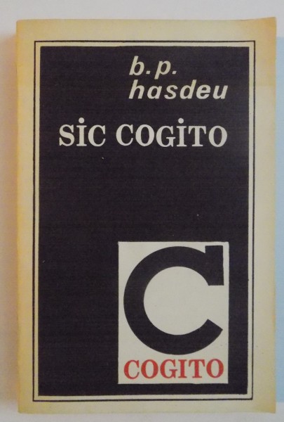 SIC COGITO de B.P. HASDEU, 1991 * MICI DEFECTE COPERTA