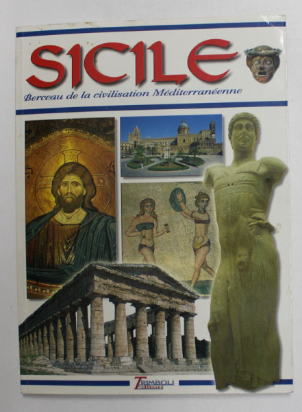 SICILE - BERCEAU DE LA CIVILISATION MEDITERRANEENE , 2006