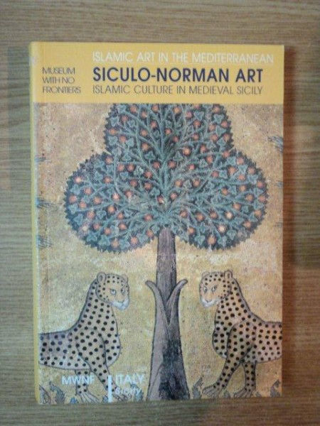 SICULO-NORMAN ART . ISLAMIC CULTURE IN MEDIEVAL SICILY , 2004