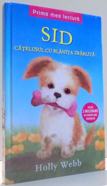 SID, CATELUSUL CU BLANITA ZBARLITA de HOLLY WEBB, ILUSTRATII de SOPHY WILLIAMS , 2016