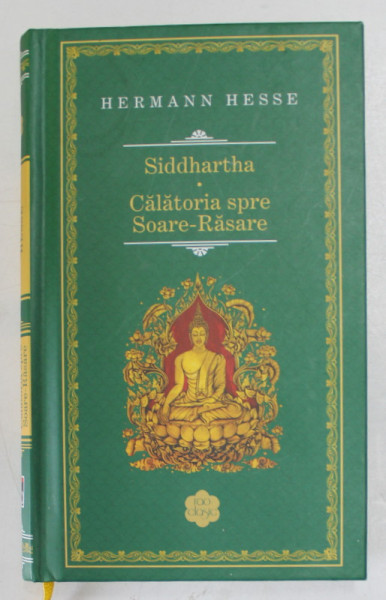 SIDDHARTHA CALATORIE SPRE SOARE - RASARE de HERMANN HESSE , 2013