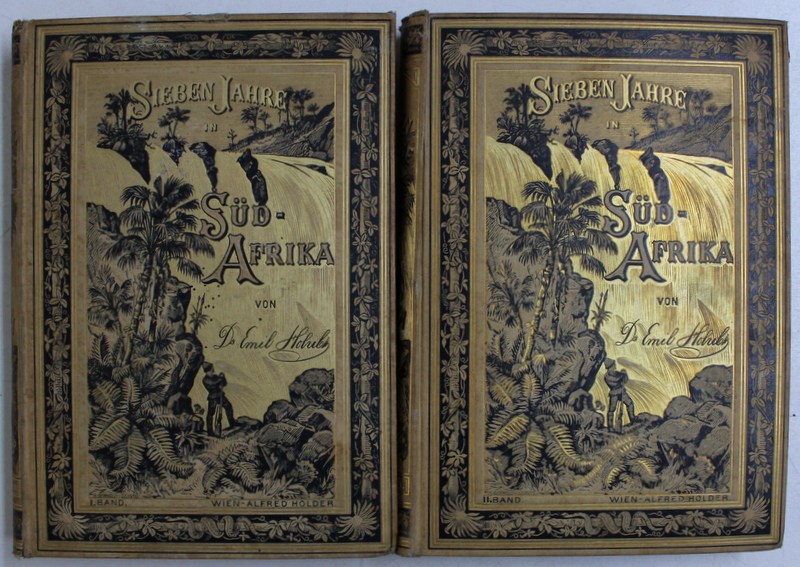 SIEBEN JAHRE IN SUD - AFRIKA - ERLEBNISSE , FORSCHUNGEN IND JAGDEN 1872 - 1879 , BAND I - II von EMIL HOLUB , 1881