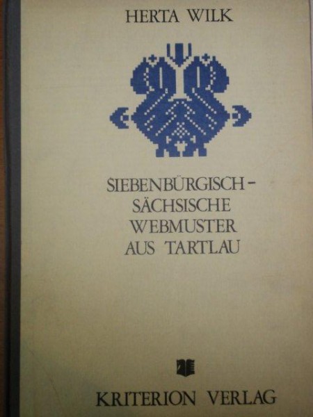 SIEBENBURGISCH SACHSISCHE WEBMASTER AUS TARTALU  de HERTA WILK  1982