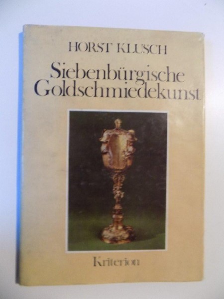 SIEBENBURGISCHE GOLDSCHMIEDEKUNST de HORST KLUSCH , 1988