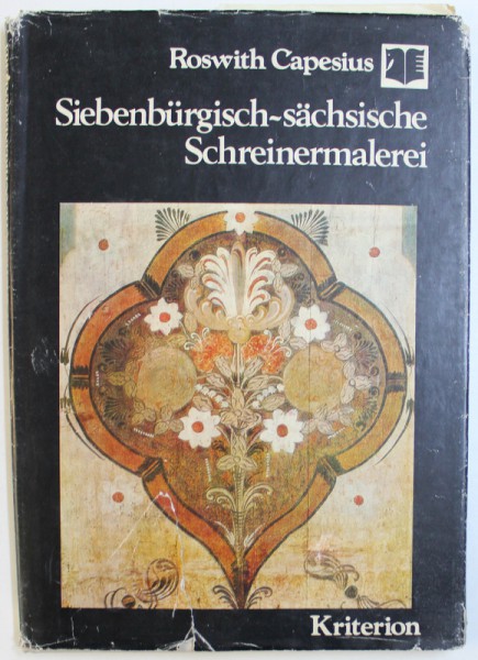 SIEBENBURISCH  - SACHSISCHE  SCHREINERMALEREI von ROSWITH CAPESIUS , 1983