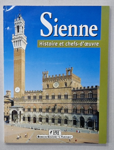 SIENNE , HISTOIRE ET CHEFS - D ' OUVRE par PIERO TORRITI , 1998