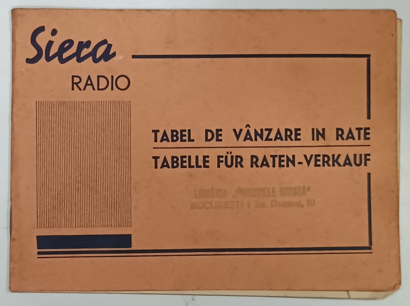 ' SIERA RADIO '  , TABEL DE VANZARE IN RATE A  APARATELOR RADIO  , BROSURA CU TEXT IN ROMANA SI GERMANA , EDITIE INTERBELICA