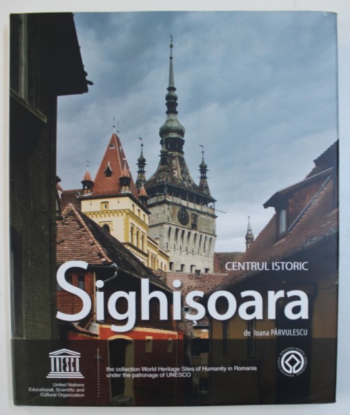SIGHISOARA - CENTRUL ISTORIC de IOANA PARVULESCU ,  ALBUM DE FOTOGRAFIE BILINGV , ROMANA - ENGLEZA * EDITIE CARTONATA , CU SUPRACOPERTA