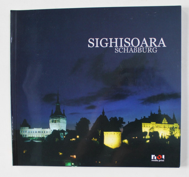 SIGHISOARA  - SCHASBURG , EDITIE BILINGVA GERMANA - FRANCEZA , 2005
