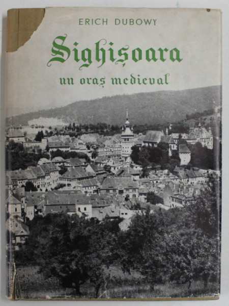 SIGHISOARA , UN ORAS MEDIEVAL de ARH. ERICH DUBOWY , 1957 , DEDICATIE *