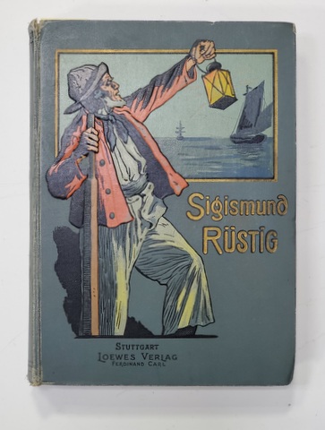 SIGISMUND RUSTIG - EINE ROBINSONADE FUR DIE JUGEND BEARBEIT von MAX PANNWITX , 4 CROMOLITOGRAFII , INCEPUTUL SEC. XX