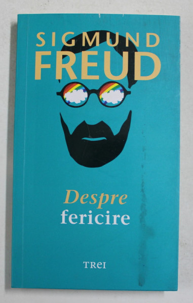 SIGMUND FREUD - DESPRE FERICIRE , 2021