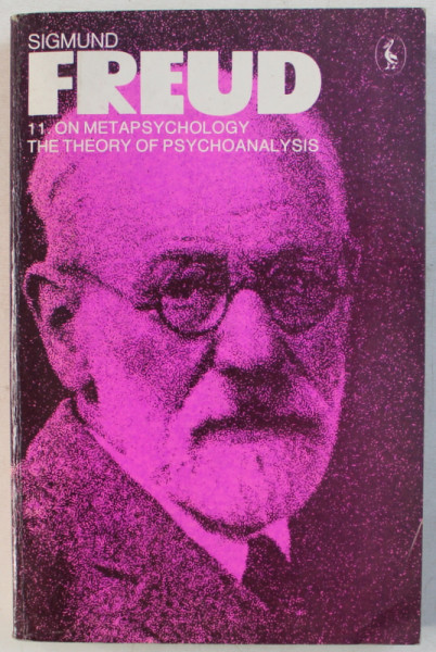 SIGMUND FREUD  - ON METAPSYCHOLOGY  - THE THEORY OF PSYCHOANALYSIS  - BEYOND THE PLEASURE PRINCIPLE THE EGO AND THE ID AND OTHER WORKS , 1987