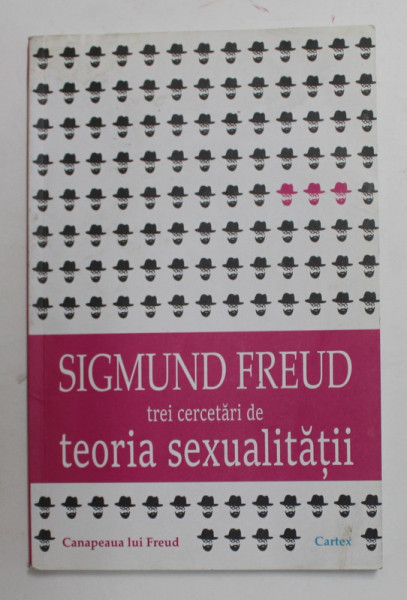SIGMUND FREUD - TREI CERCETARI DE TEORIA SEXUALITATII , 2017