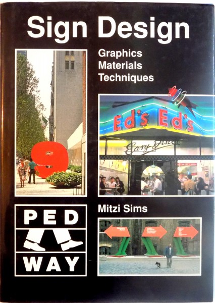 SIGN DESIGN, GRAPHICS, MATERIALS, TECHNIQUES de MITZI SIMS, 1991