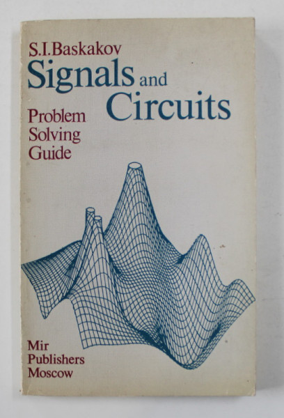 SIGNALS AND CIRCUITS - PROBLEM SOLVING GUIDE by S.I. BASKAKOV , 1990
