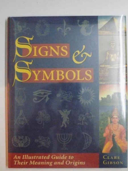 SIGNS AND SYMBOLS , AN ILLUSTRATED GUIDE TO THEIR MEANING AND ORIGINS de CLARE GIBSON , 1996