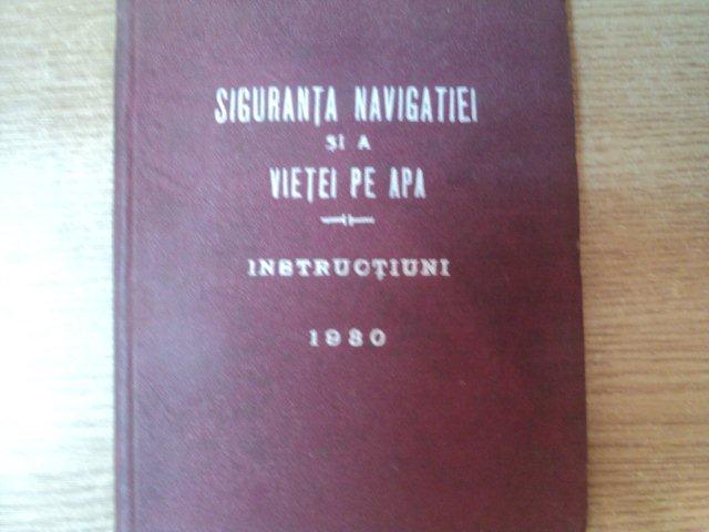 SIGURANTA NAVIGATIEI SI A VIETEI PE APA , INSTRUCTIUNI PENTRU CAPITANII DE PORT SI COMANDANTII DE VAS , Galati 1930