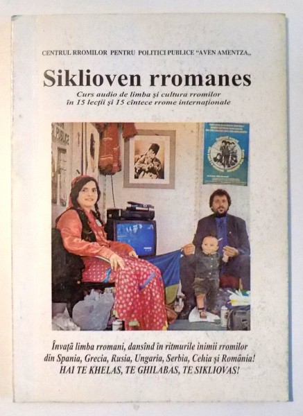 SIKLIOVEN RROMANES , CURS AUDIO DE LIMBA SI CULTURA RROMILOR (GRAIUL ROMANESC) , 2001