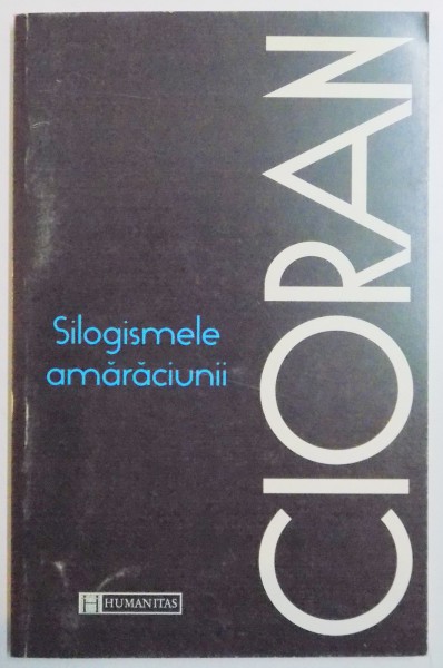 SILOGISMELE AMARACIUNII de CIORAN , 1996