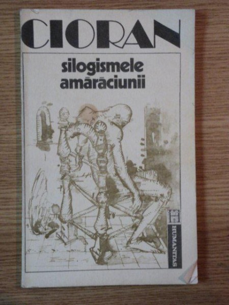 SILOGISMELE AMARACIUNII de CIORAN