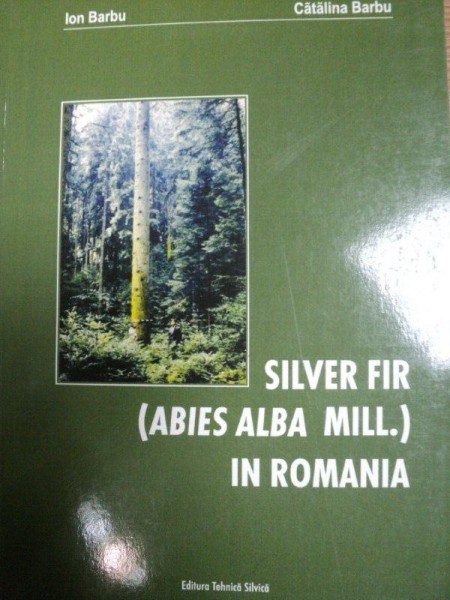 SILVER FIR -ABIES ALBA MILL- IN ROMANIA    ION BARBU SI CATALINA BARBU