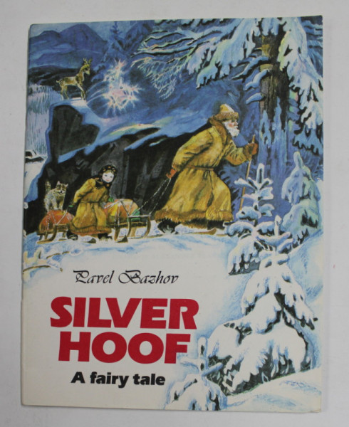 SILVER HOOF - A FIRY TALE by PAVEL BAZHOV , drawings by ALEXANDER PLASKIN , 1989