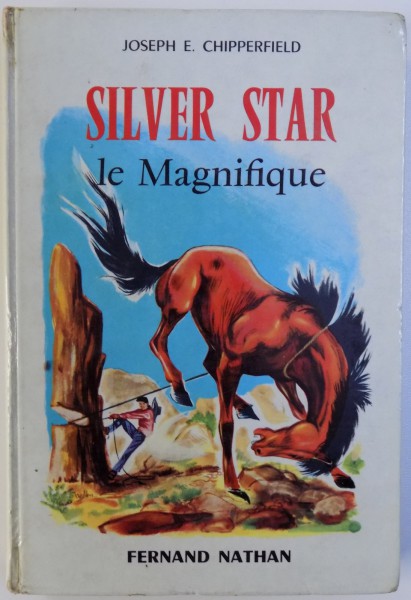 SILVER STAR LE MAGNIFIQUE par ALAIN VALIERE , illustrations de PIERRE LEROY , 1959