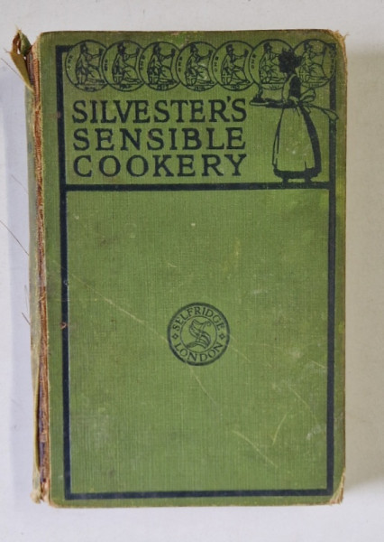 SILVESTER'S SENSIBLE COOKERY by ELIZABETH SILVESTER , INTERBELICA