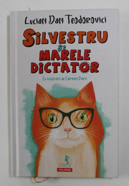 SILVESTRU SI MARELE DICTATOR de LUCIAN DAN TEODOROVICI , cu ilustratii de CARMEN PARII , 2020