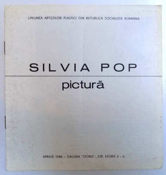 SILVIA POP - PICTURA , APRILIE 1988 , GALERIA " EFORIE "