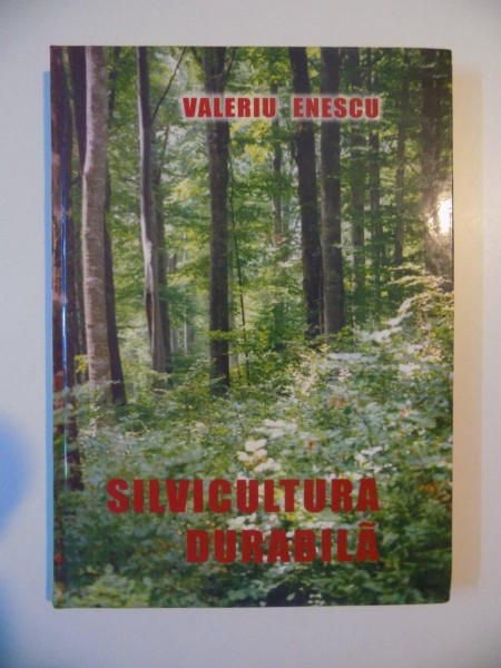 SILVICULTURA DURABILA de VALERIU ENESCU , 2002