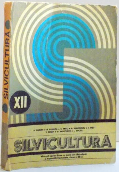 SILVICULTURA , MANUAL PENTRU LICEE CU PROFIL DE SILVICULTURA SI EXPLOATARI FORESTIERE , CLASA A XII-A de A. MARIAN ... L. KOCSIS , 1980