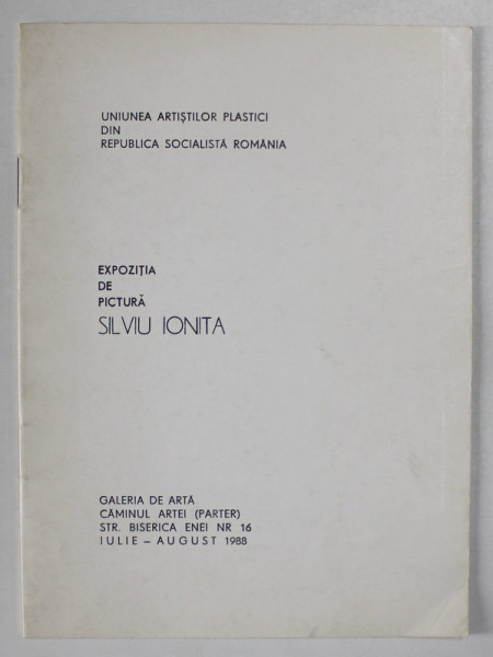 SILVIU IONITA , CATALOG DE EXPOZITIE , 1988