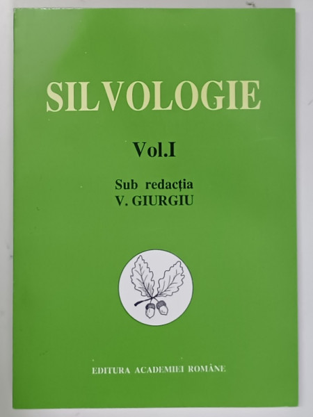 SILVOLOGIE , VOLUMUL I , sub redactia V. GIURGIU , 1997