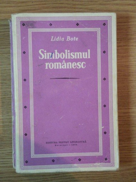 SIMBOLISMUL ROMANESC de LIDIA BOTE , 1966