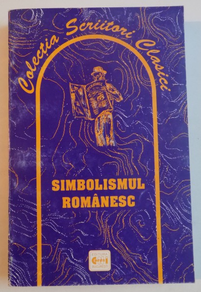 SIMBOLISMUL ROMANESC , MANIFESTE LITERARE , POEZIE , PROZA , DRAMATURGIE , 2003